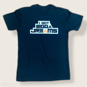 I Got Bigga Jreams T-Shirts