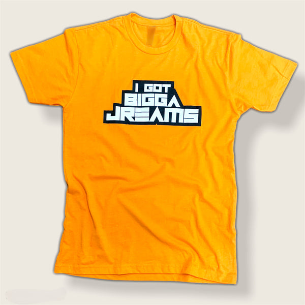 I Got Bigga Jreams T-Shirts